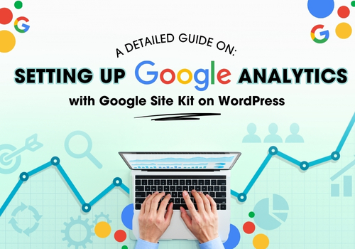 A Guide On Setting Up Google Analytics With Google Site Kit On Wordpress